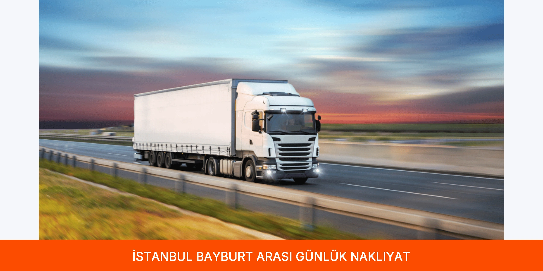 İstanbul Bayburt Arası Günlük Nakliyat