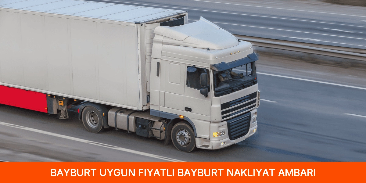 Uygun Fiyatlı Bayburt Nakliyat Ambarı